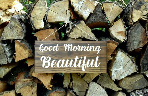 Good Morning Beautiful Wood Sign - Kona Stain